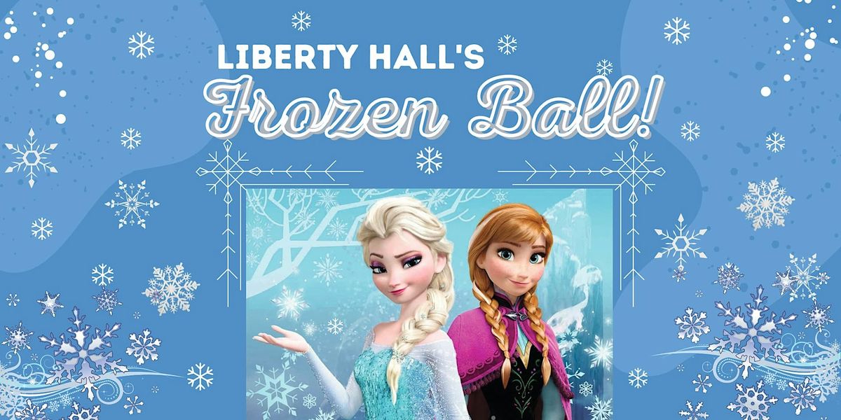 Liberty Hall's Frozen Ball!