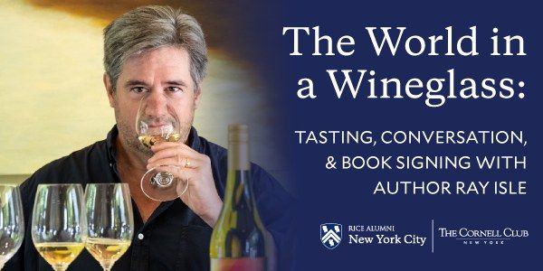 NYC | The World in a Wineglass: Tasting, Conversation, & Book Signing with author Ray Isle