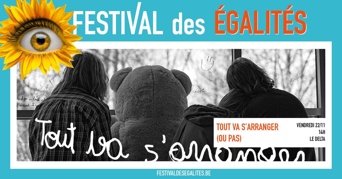 Tout va s'arranger (ou pas) (Film et d\u00e9bat) | Festival des \u00c9galit\u00e9s 2024