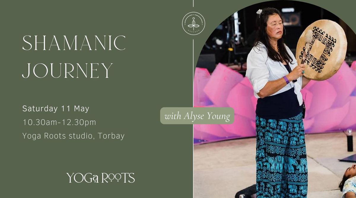 Shamanic Journey - with Alyse Young