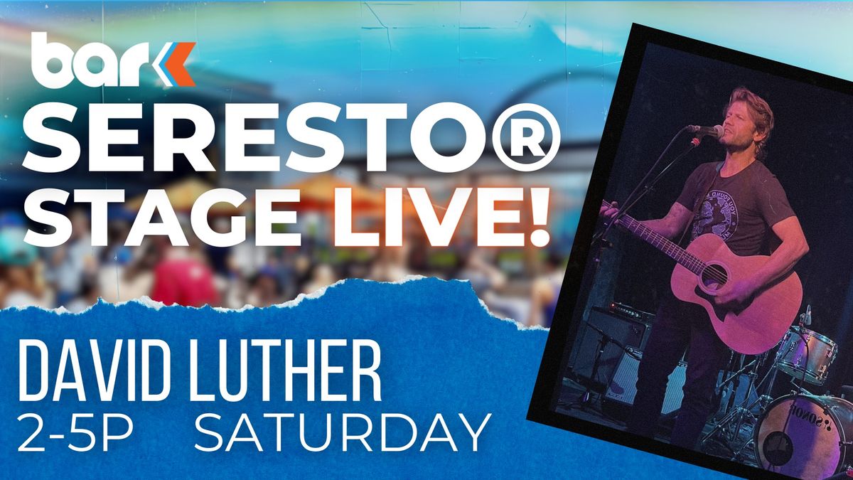 Seresto\u00ae Stage Live! ft David Luther