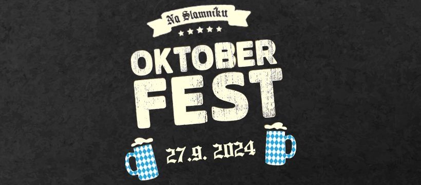 \ud83c\udf7aOKTOBERFEST Na Slamn\u00edku! \ud83c\udf7a