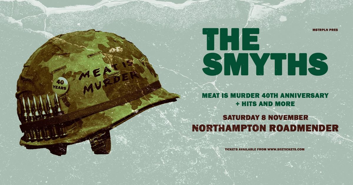 THE SMYTHS - MEAT IS MURDER + HITS & MORE | NORTHAMPTON