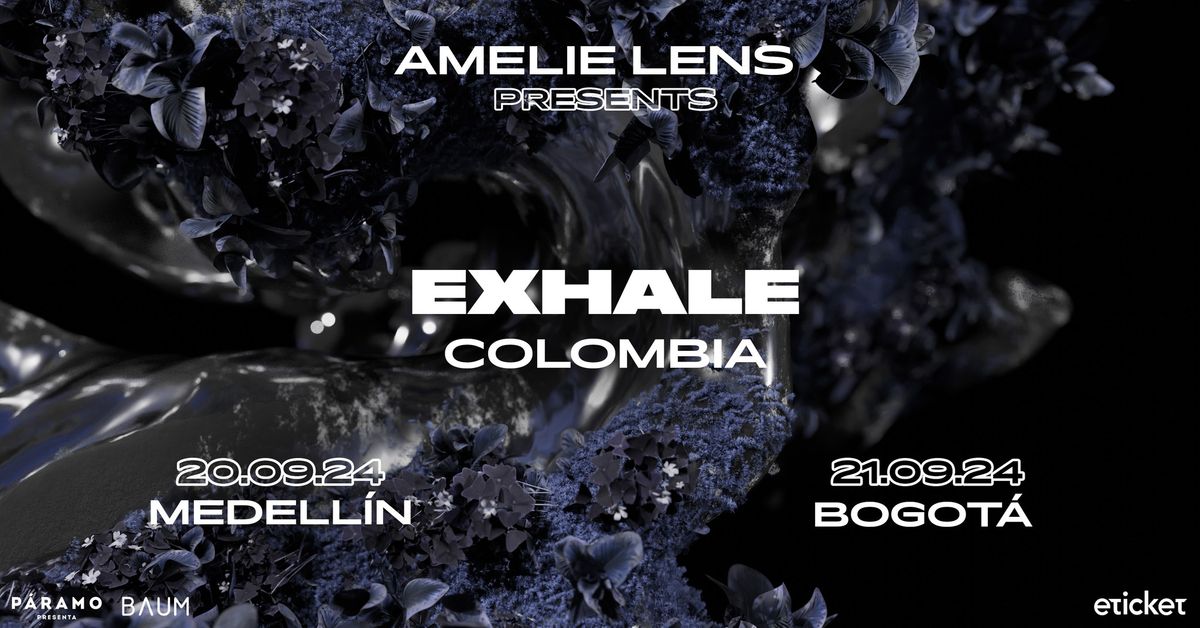 Amelie Lens Presents: EXHALE MEDELLIN 