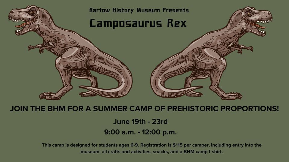 Summer Camp - Camposaurus Rex Tickets, Bartow History Museum ...
