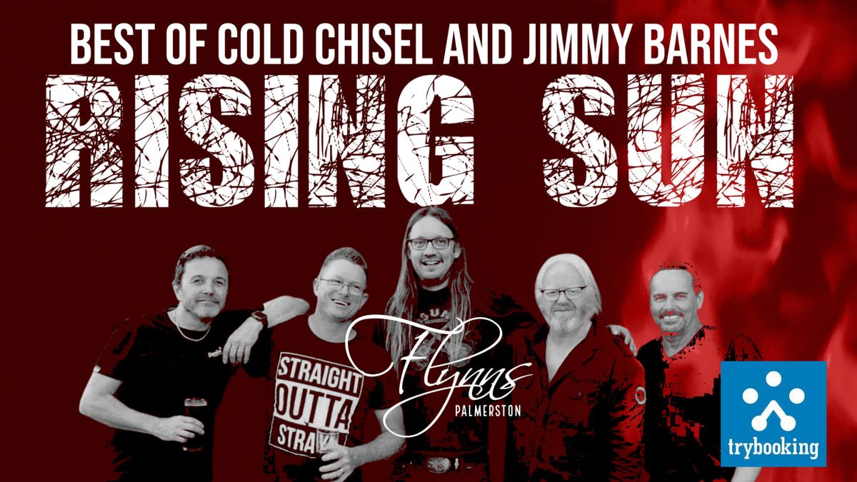 Tribute to Cold Chisel & Jimmy Barnes Rising Sun