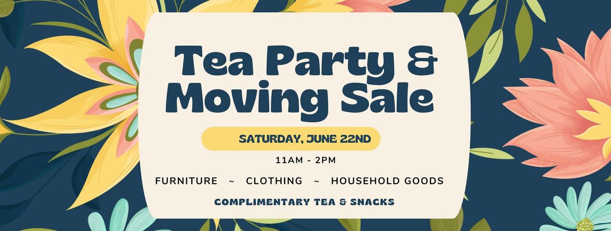 Tea Party & Moving Sale