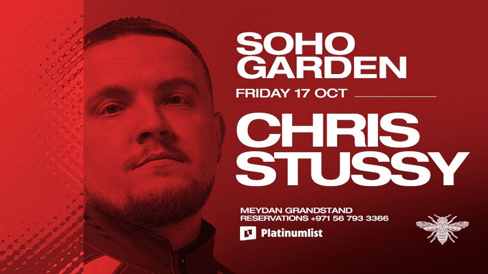 Chris Stussy at Soho Garden Meydan - Dubai