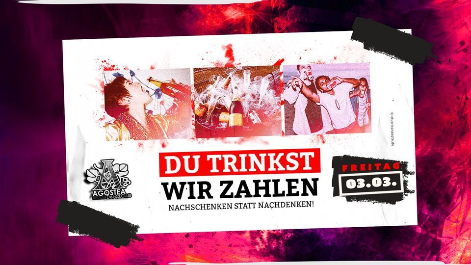 Antenne 1 Egal Was Wir Zahlen Das DU TRINKST - WIR ZAHLEN! ?, Agostea- Karlsruhe, 3 March to 4 March