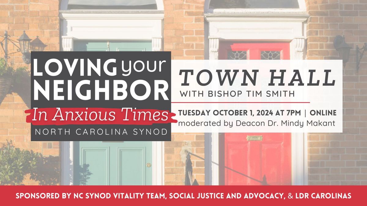 Town Hall: Loving Your Neighbor in Anxious Times