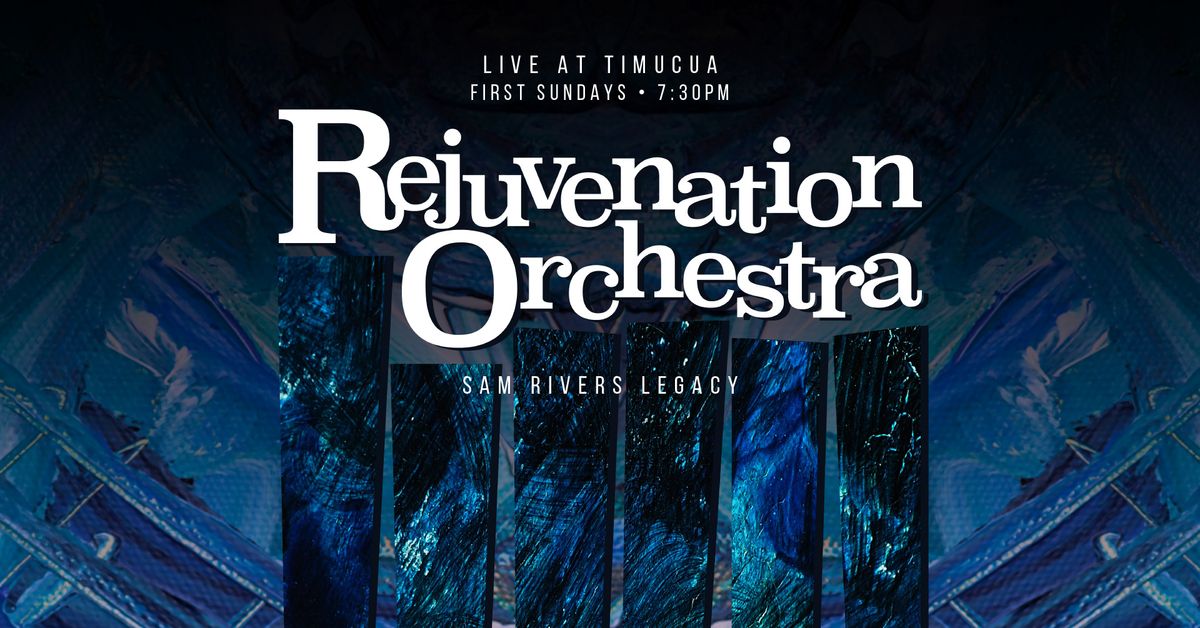 Rejuvenation Orchestra - Sam Rivers Legacy: Public Rehearsal