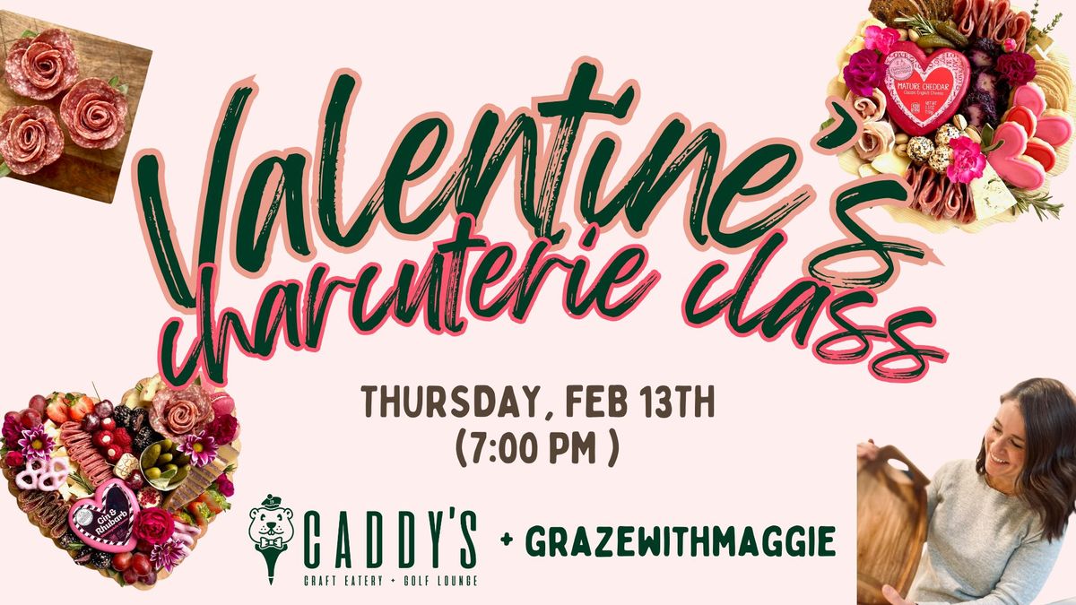 Valentine's Charcuterie Class - Graze with Maggie \ud83d\udc95 Thurs, Feb 13th 7pm