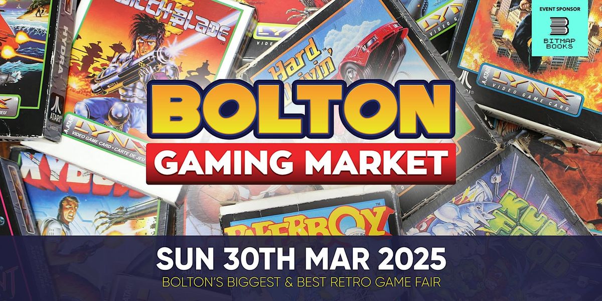 Bolton Gaming Market - Sunday 30th March 2025