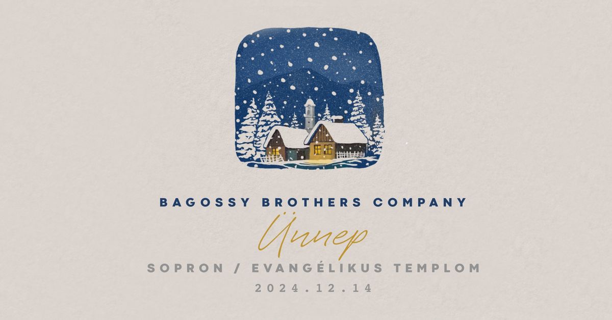 Bagossy Brothers Company \/\/ \u00dcnnep - Sopron Evang\u00e9likus Templom