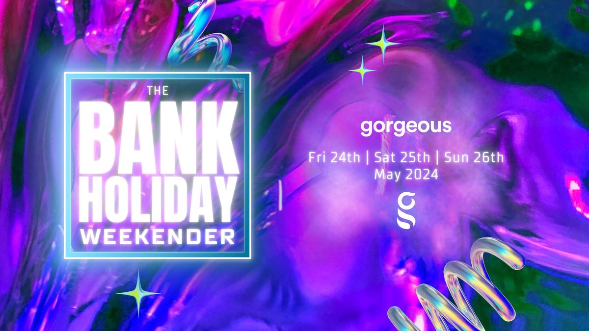 The Bank Holiday Weekender!