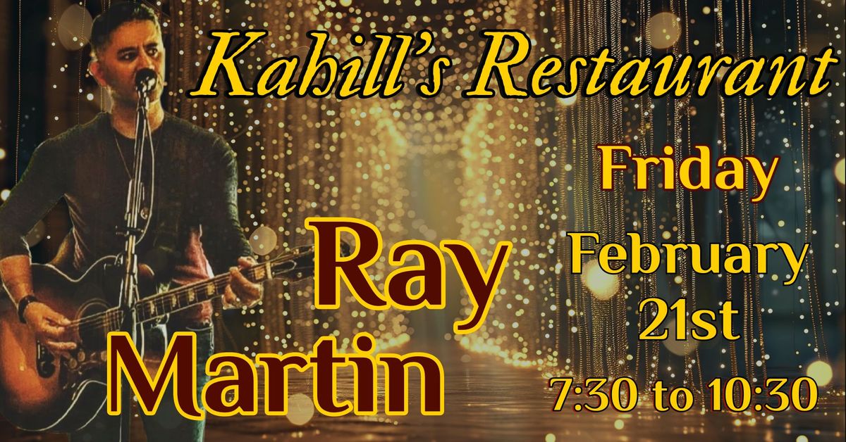 Ray Martin live at Kahill's Restaurant 