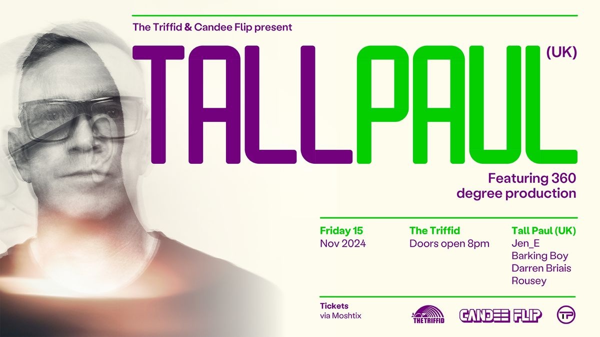 Tall Paul (UK) with special guest supports & 360 production