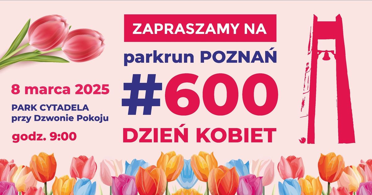 parkrun Pozna\u0144 #600 - Mi\u0119dzynarodowy Dzie\u0144 Kobiet