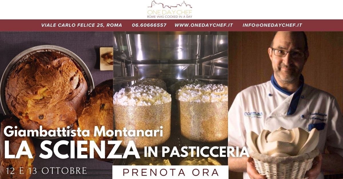 LA SCIENZA IN PASTICCERIA con GIAMBATTISTA MONTANARI (speciale natale) - 12 e 13 Ottobre 2024