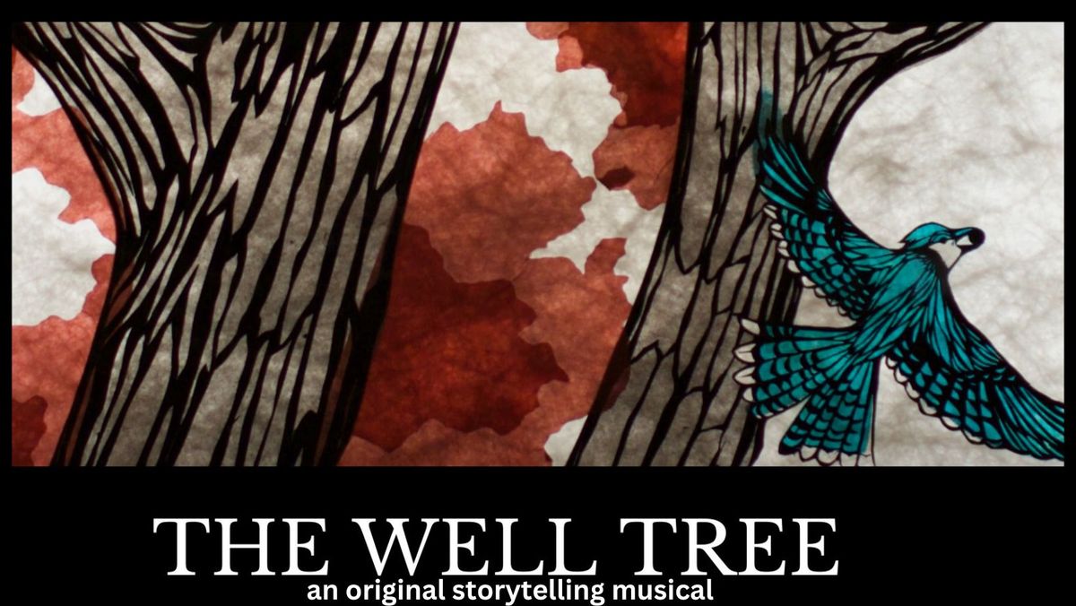 THE HEARTWOOD TRIO presents ... THE WELL TREE an original storytelling musical \/ MATINEE PERFORMANCE