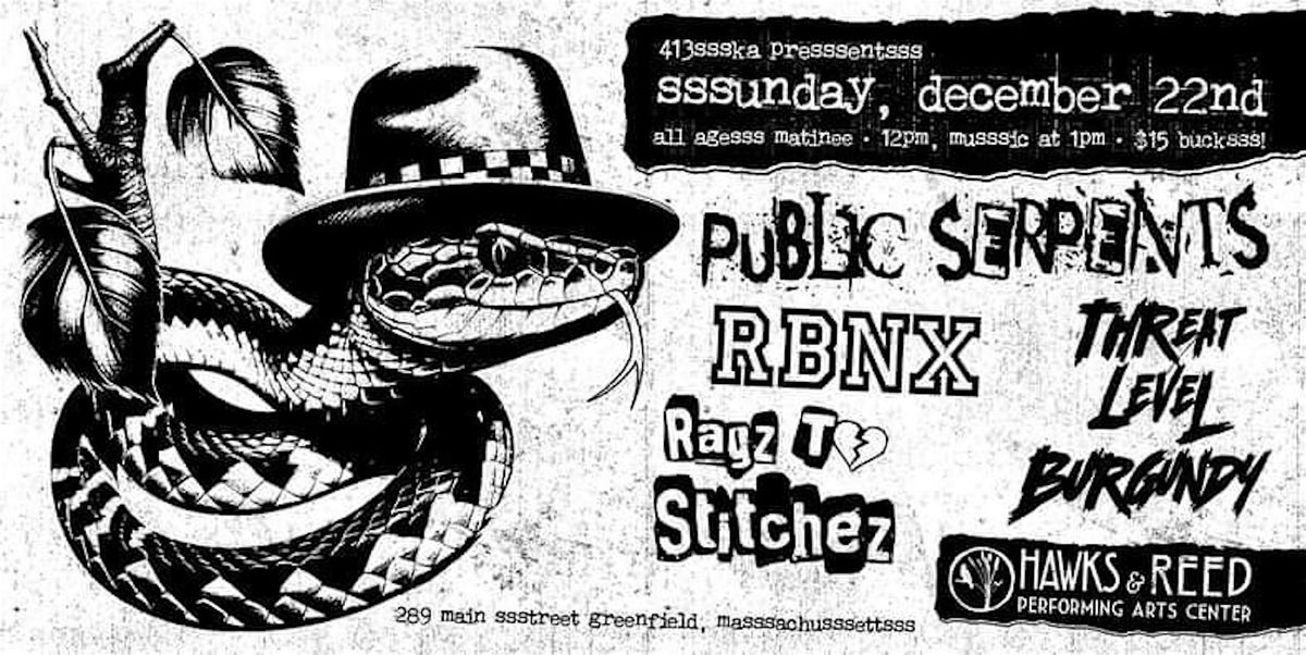 413Ska Matinee: Public Serpents\/RBNX\/Threat Level Burgundy\/Rags to Stitchez