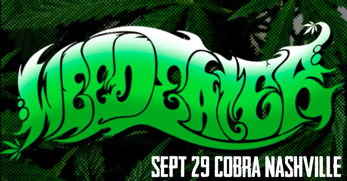 MUDDY ROOTS PRESENTS: WEEDEATER AT COBRA