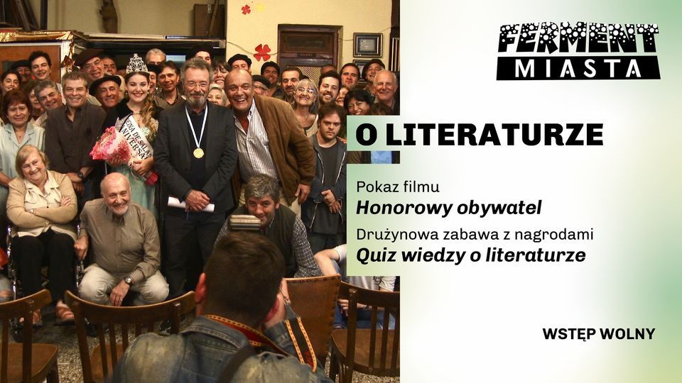 O literaturze | Quiz literacki i pokaz filmu \u201eHonorowy obywatel\u201d | FERMENT MIASTA