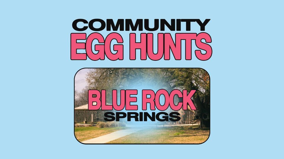 Blue Rocks Springs FREE Community Egg Hunt