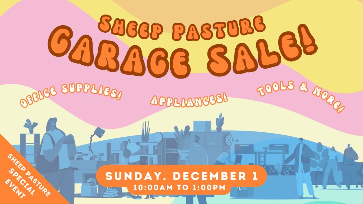 Sheep Pasture Garage Sale!