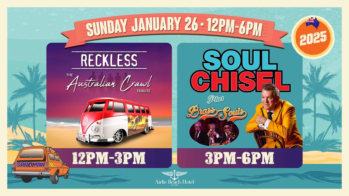 Aussie "Double Header" SOUL CHISEL & RECKLESS 