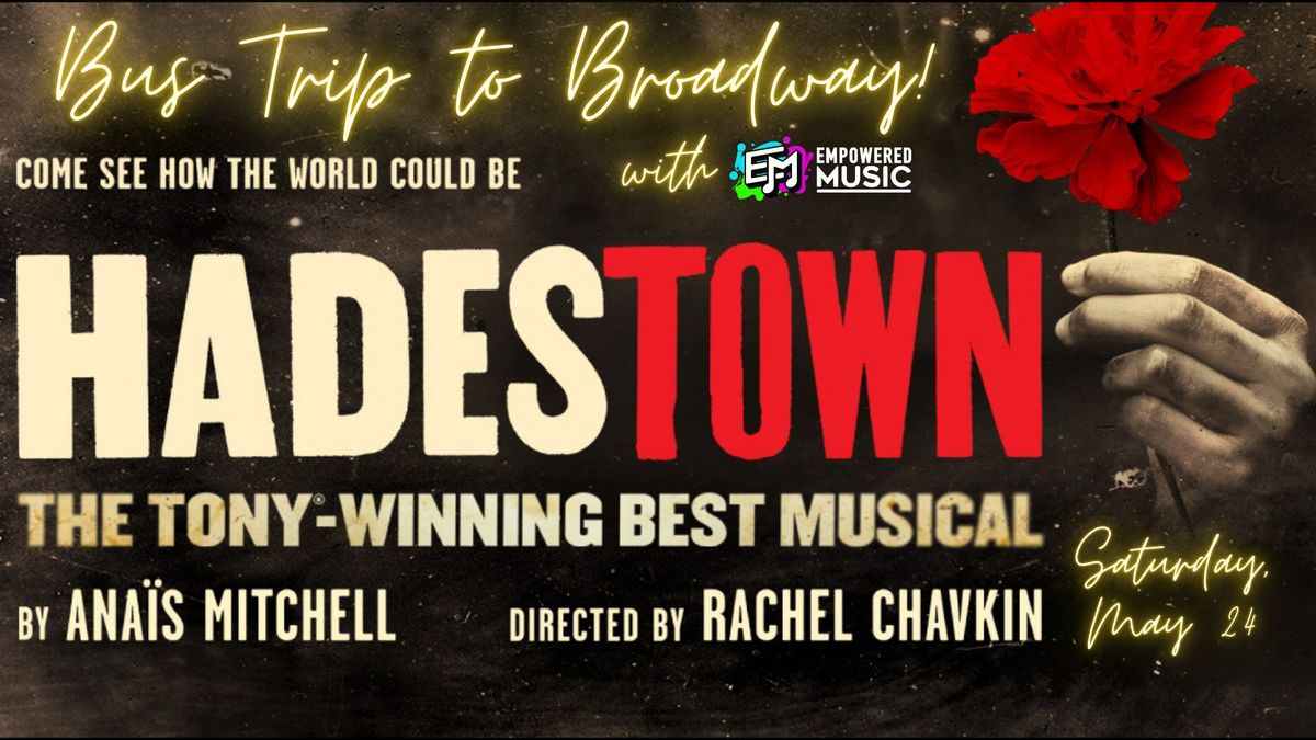 Bus Trip to Broadway - HADESTOWN - Saturday, May 24