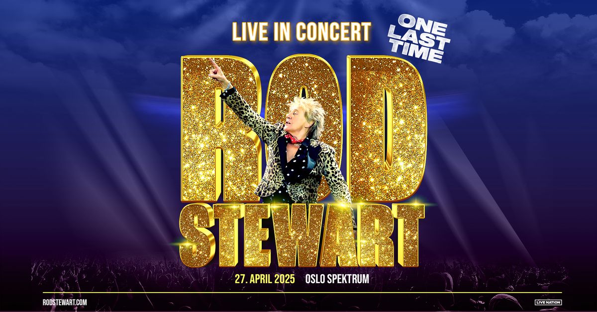 UTSOLGT! Rod Stewart \/ Oslo Spektrum \/ Pres. av Live Nation