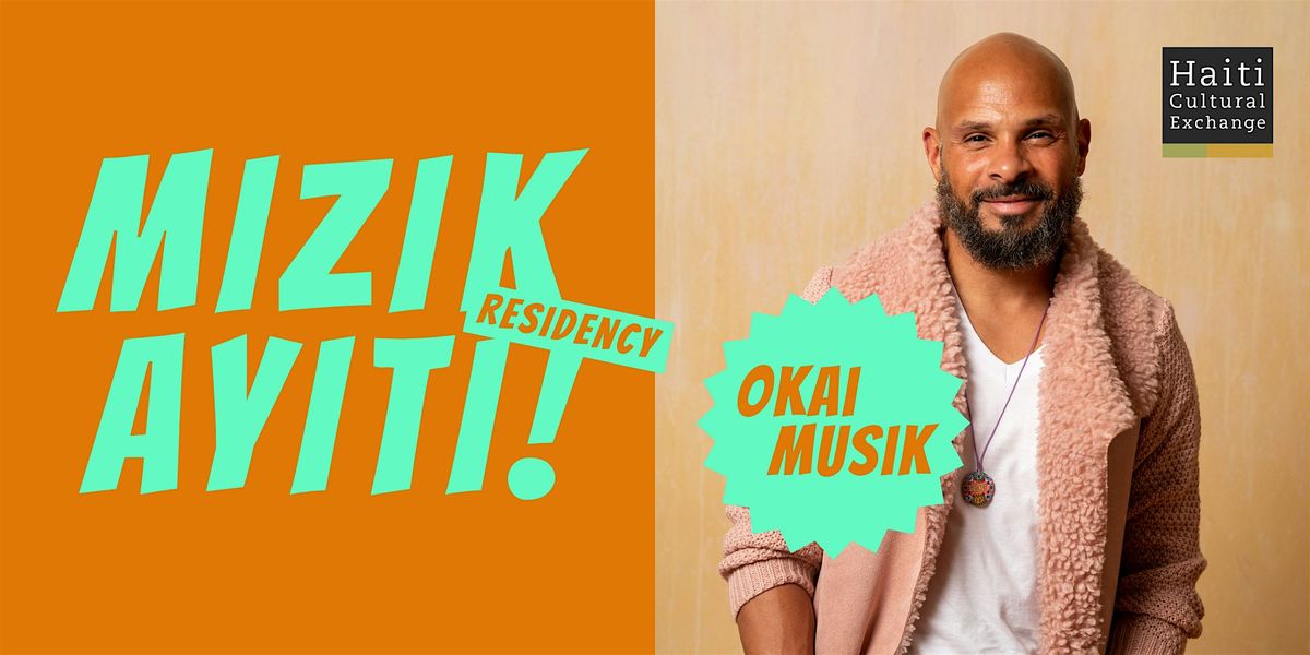Mizik Ayiti! Residency | Okai Musik | Jan 15, 2025