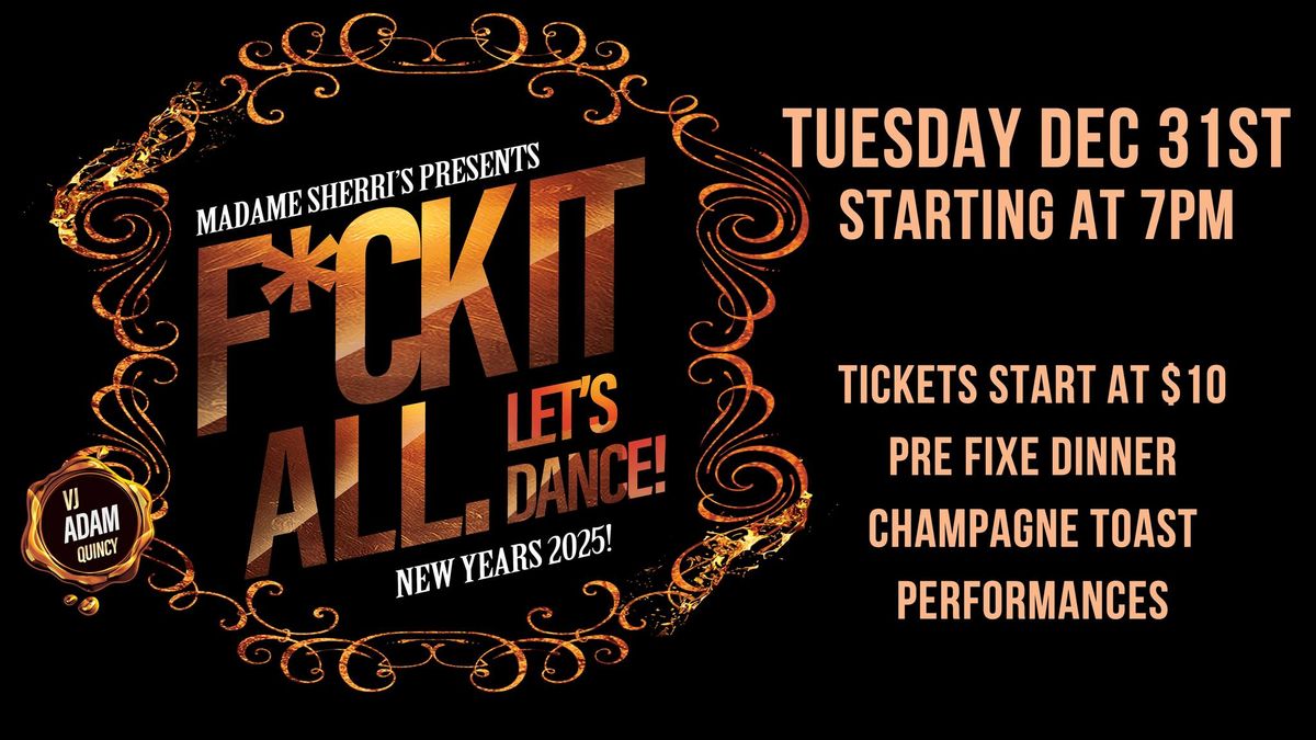 F*CK IT. LET'S DANCE! New Years Eve 2025