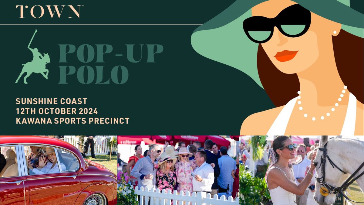 TOWN Pop-Up Polo Sunshine Coast,  18+ Lifestyle Event - by Events Queensland