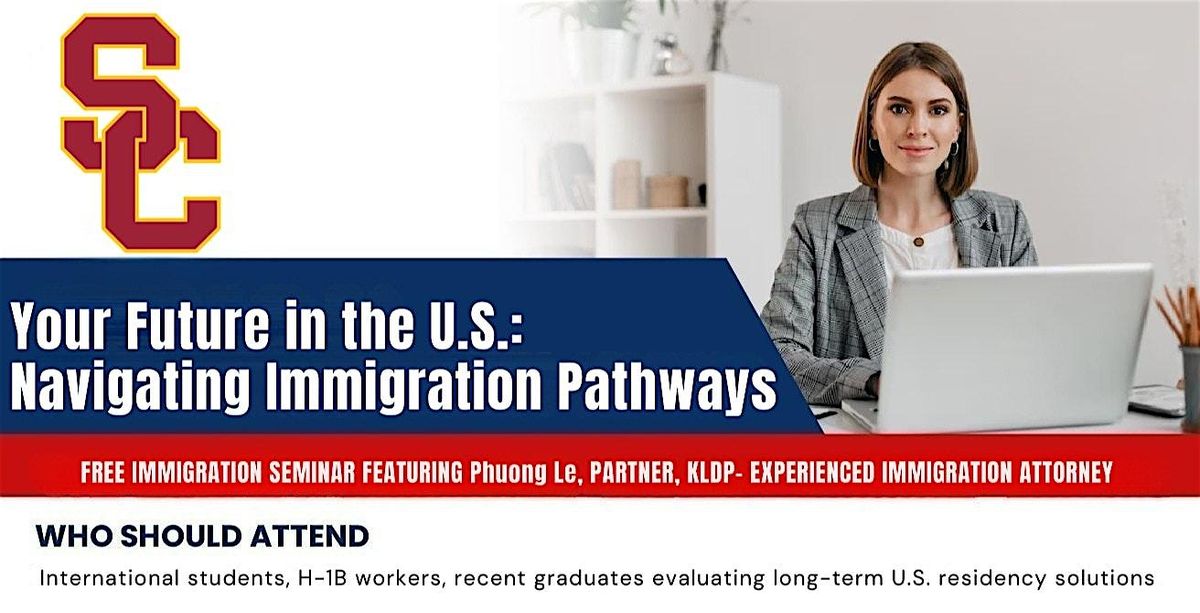 Your Future in the U.S.:   Navigating Immigration Pathways