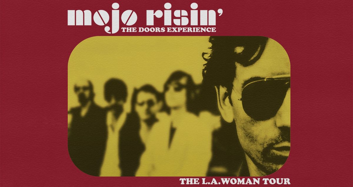 Mojo Risin' - The Doors Experience present L.A Woman "What If" Show