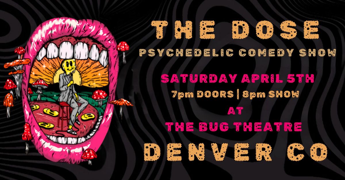 THE DOSE: Psychedelic Comedy Show (Denver CO)