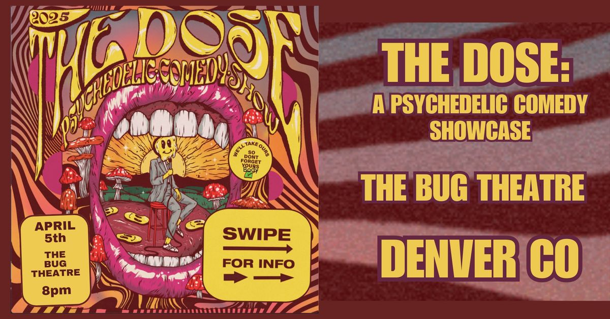 THE DOSE: Psychedelic Comedy Show (Denver CO)