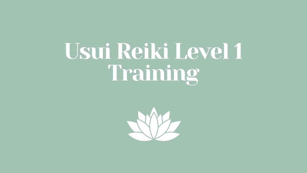 Usui Reiki Level 1 Training 