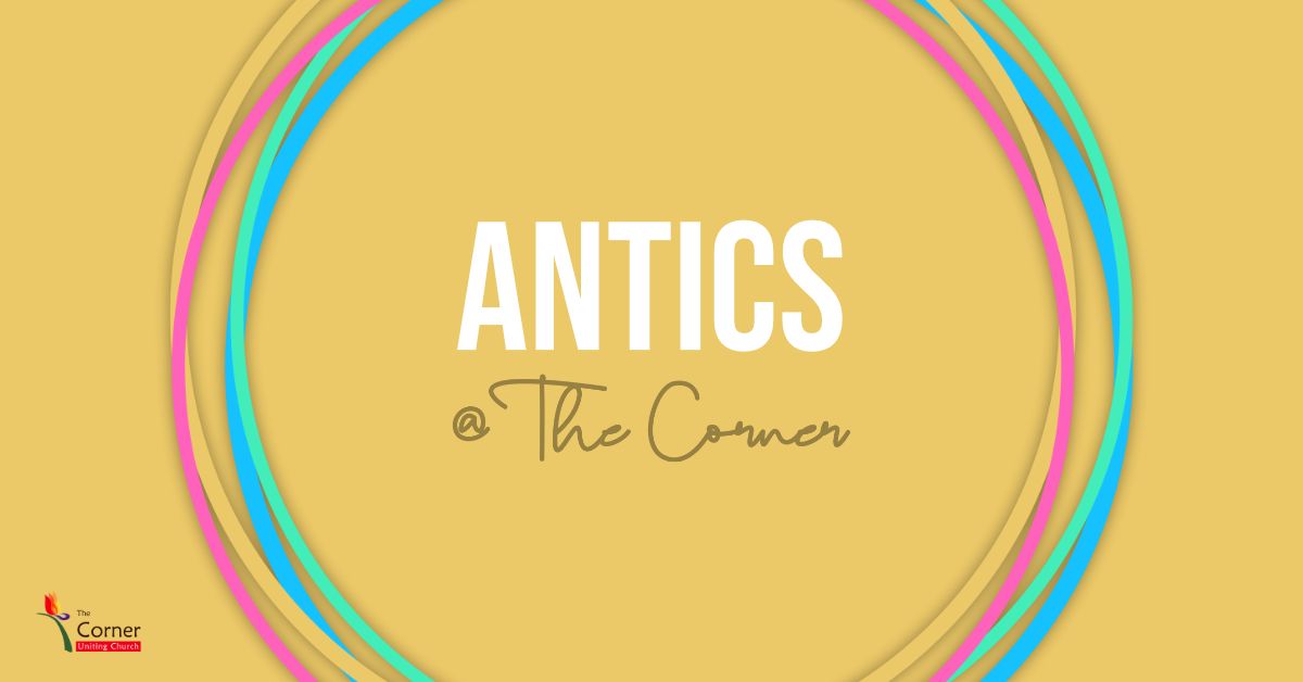 Antics @ The Corner