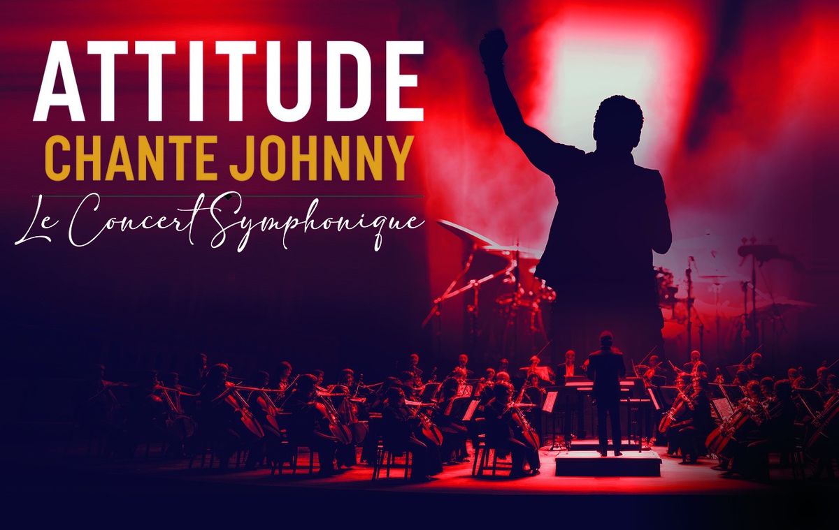 Attitude change Johnny - concert symphonique