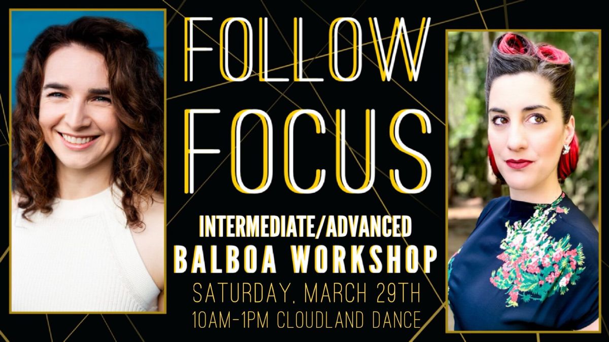 Follow Focus Intermediate\/Advanced Balboa Workshop wth Theresea Manney and Lauren Smith