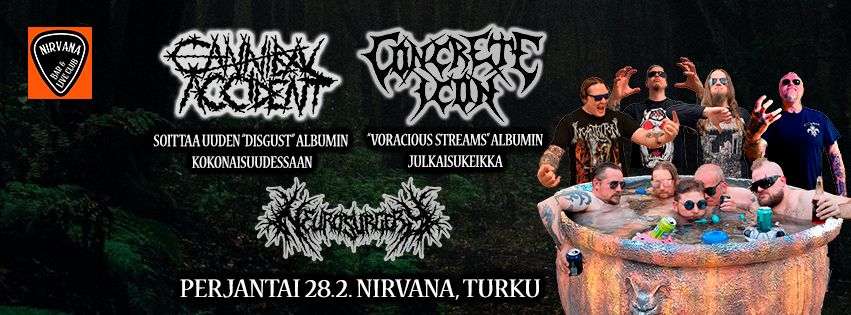 CANNIBAL ACCIDENT \/ CONCRETE ICON \/ NEUROSURGERY - Pe 28.2. Nirvana, Turku