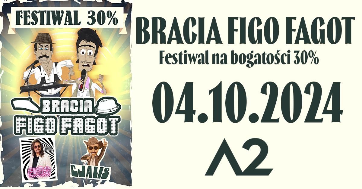 Festiwal na Bogato\u015bci 30%: Bracia Figo Fagot | 04.10.2024 |Wroc\u0142aw, Centrum Koncertowe A2