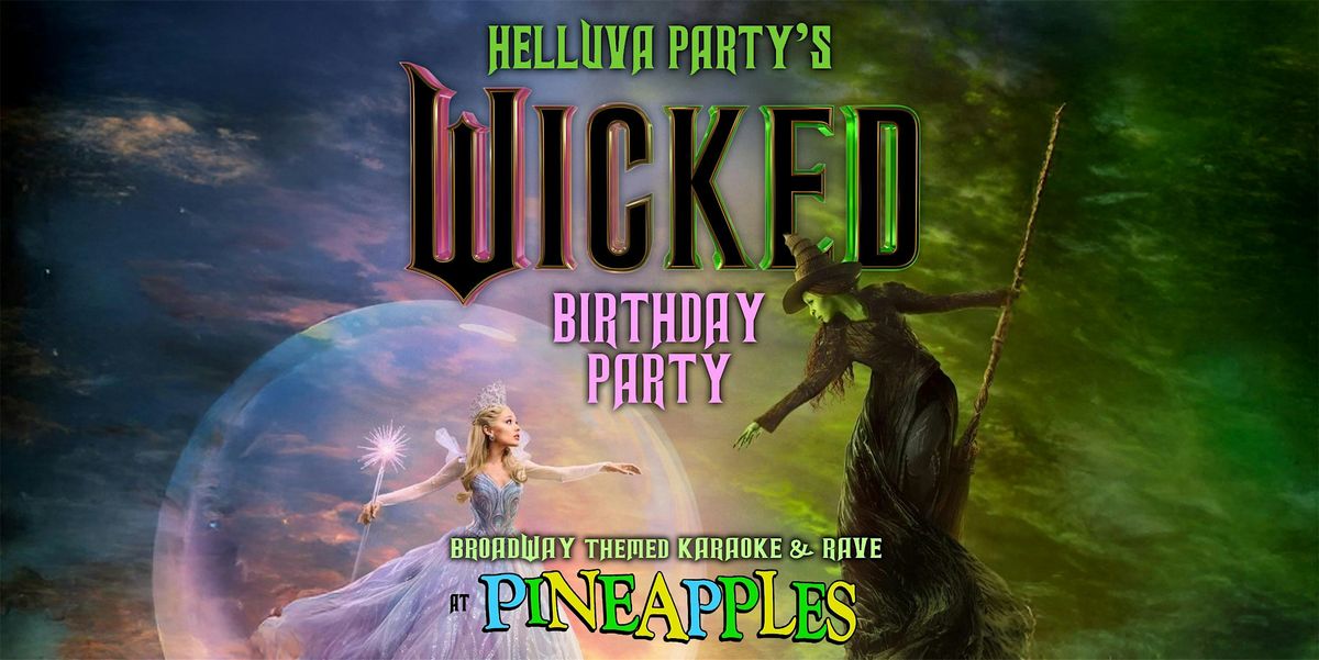 Helluva Party's WICKED B-Day Party! - Karaoke & Rave at Pineapples