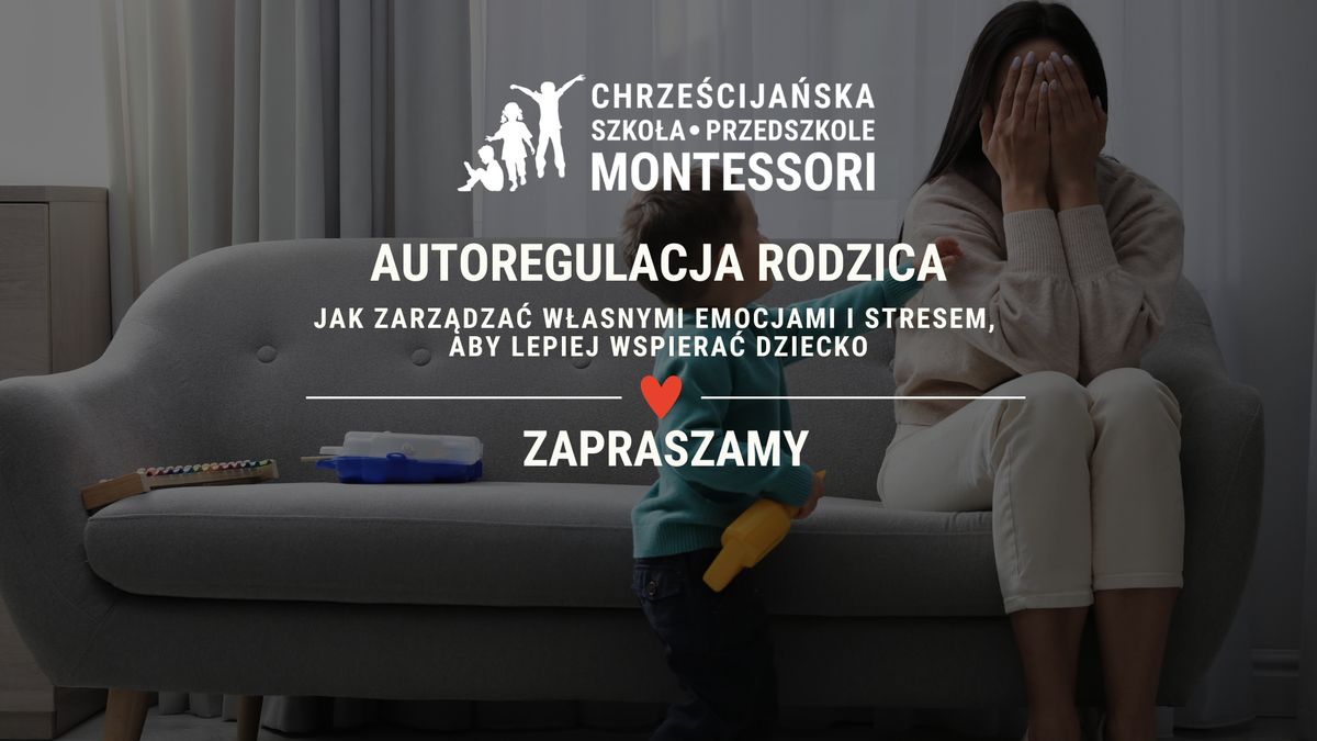 AKADEMIA RODZICA - Autoregulacja rodzica: Jak zarz\u0105dza\u0107 w\u0142asnymi emocjami - Jagiello\u0144ska 5a