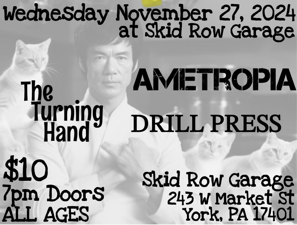 Ametropia, the Turning Hand, and DRILL PRESS at Skid Row Garage