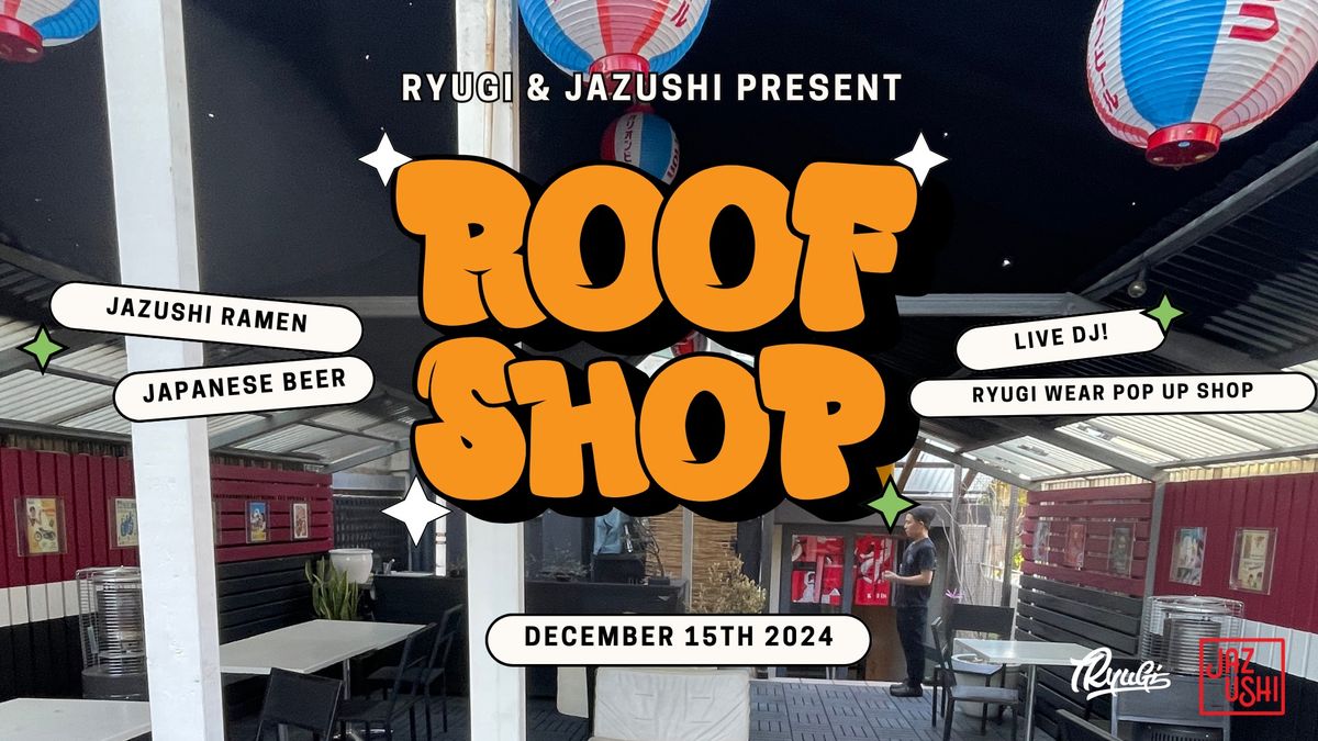 \u3010 ROOFSHOP \u3011 Ryugi x Jazushi Present "Rooftop Party"