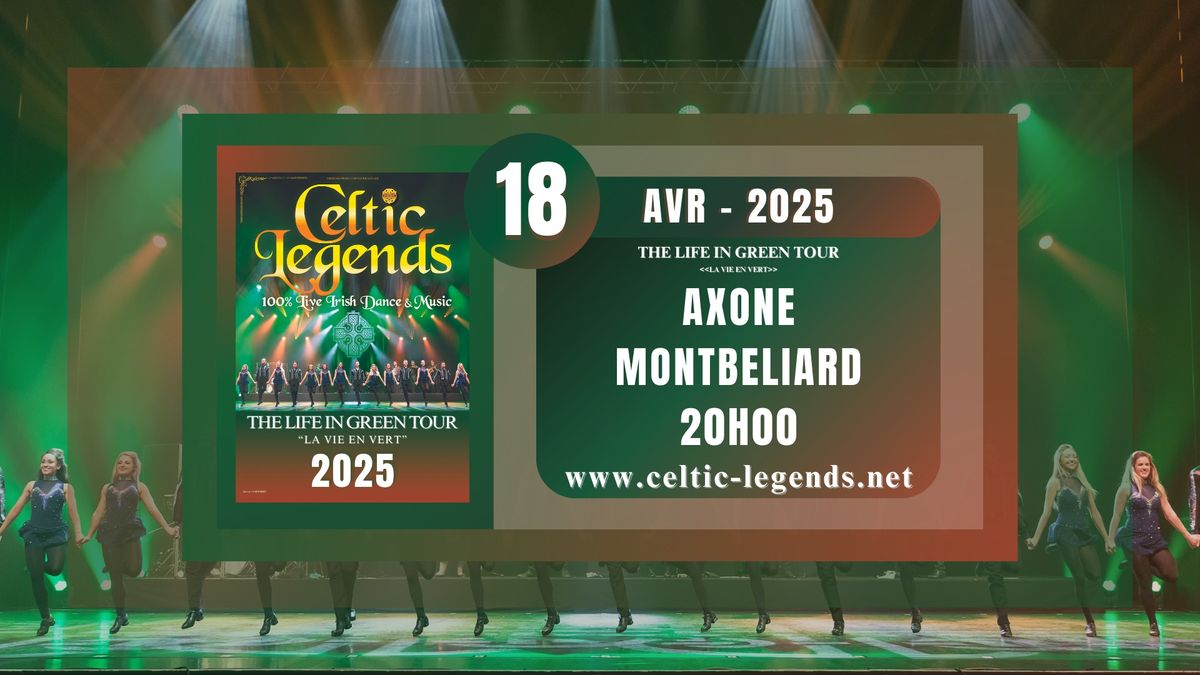 Celtic Legends - The Life in Green Tour 2025 - Montb\u00e9liard